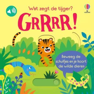Geluidenboek: Wat zegt de tijger? Grrrr!